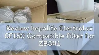 Review hepalife Electrolux EF150 Compatible filter for ZB3411 ZB3311 ZB3314AK ZB3323B ZB3324BP