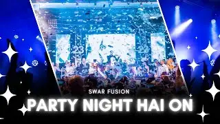 PARTY NIGHT HAI ON | Hindi Party Song | Dance Vibes | Swar Fusion Music | #party #dj #djviral #fun