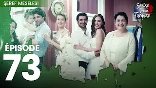 Une Question D'honneur - Şeref Meselesi Épisode 73 - Şerefmeselesi