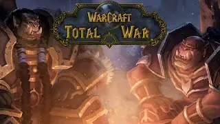 Warcraft Total War the Horde Campaign Part 01: FOR THE HORDE