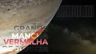 Astrolab | A Grande mancha vermelha de Júpiter