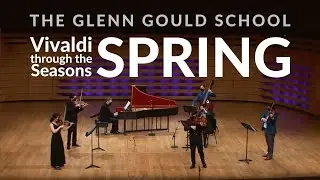 Spring | The Glenn Gould School performs Vivaldi through the Seasons