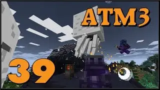 Modded Minecraft | ATM3 /w Oblyx & Mirrusky | Ep 39: 