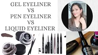 GEL EYELINER VS PEN EYELINER VS LIQUID EYELINER | DIFFERENCE | WHICH IS BETTER