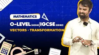 O-Level (4024) | IGCSE (0580) | Maths | Vectors - Transformation