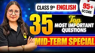 Don&rsquo;t Miss! 🔥Top 35 Mid Term Questions | Class 9 ENGLISH By Deepika Maam