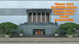 Vietnam - Day 2 - Ho Chi Minh Complex, Hanoi & Ben Hang, Pu Luong Nature Reserve - 28 October 2024