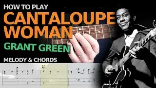 Cantaloupe Woman (Grant Green) melody & chords (TAB) Jazz Guitar Lesson #7