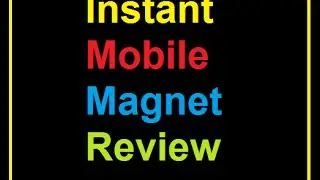 Instant Mobile Magnet Review and Demo