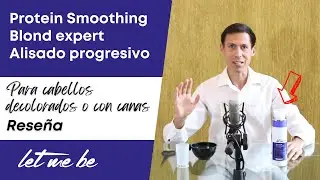 Reseña Protein Smoothing Blond Expert de Let Me Be para alisar cabellos decolorados.