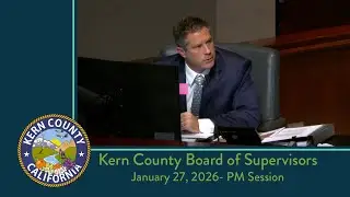 Kern County Board of Supervisors 2:00 p.m. meeting for Tuesday,  January 27, 2026