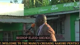 NAKURU PENTECOSTAL CHURCH CRUSADE AT MANG'U