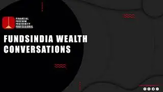 FundsIndia Wealth Conversations