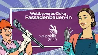 Wettbewerbsdoku - Fassadenbauer/-in - SwissSkills 2020