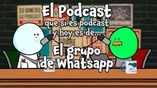 El Podcast (QSEP): El grupo de Whats del que nadie sale