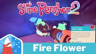 9. Fire Flower (Powderfall Bluffs) - Slime Rancher 2