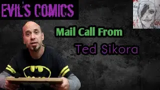 Evil's Comics Mail Call From Ted Sikora,  writer of Bloom