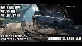 [Arknights: Endfield Main Mission] Cross The Science Park: Attack And Destroy The Blight Core