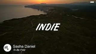 Best Dark Indie Music for Video [ Sasha Daniel - To Be Free ]