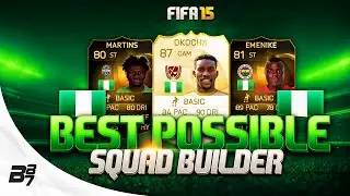 FIFA 15 | ЛУЧШИЙ ВОЗМОЖНЫЙ КОНСТРУКТОР СБОРНОЙ НИГЕРИИ с ОКОЧА И ЭМЕНИКЕ