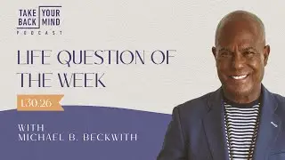 Life Question of the Week: 1.30.26
