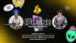 1st EP IPHONE | PANJABTALKS | PODCAST