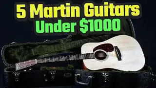 Best Martin Guitars Under 1000 Dollars - Top 5 Price In 2024