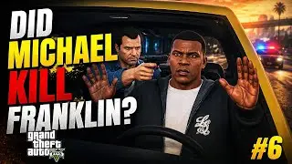 Did Michael Kill Franklin? GTA 5 #6