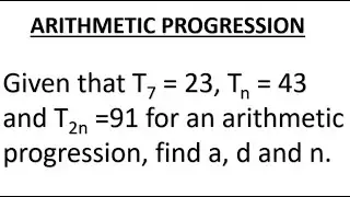 Given that 7th term is 23, nth term is 43 and 2nth term is 91 for an A. P. , find a, d and n | maths
