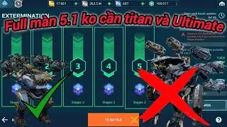 War robot | Chế độ hủy diệt ( PVE ) có khó ? Cách qua ải 5.1 full 4M sát thương không cần ue
