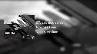 Vidaz, Arckon - 07. Las dos caras | 