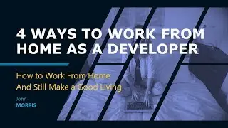 4 ways to work from home as a developer