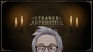 uncle plays strange antiquities [3]
