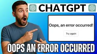 How to Fix Oops an Error Occurred Problem on Chatgpt (2026)