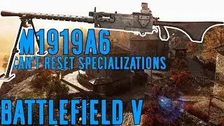 M1919A6 No Specialization Breakdown & Boring Gameplay - Battlefield V