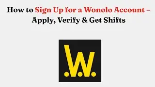 Как зарегистрировать аккаунт в Wonolo &mdash; подать заявку, подтвердить и получить смены