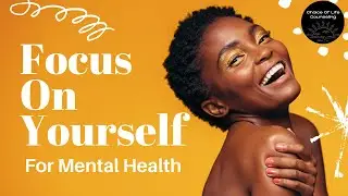 focus on yourself for mental health
