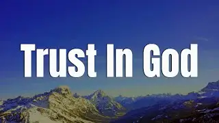 Trust In God - Elevation Worship || [Mix Lyrics] - Hillsong Worship, Gerald, Hillsong United