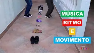 MÚSICA, RITMO E MOVIMENTO - Brincadeira / Desafio motor para os grandes e pequenos brincantes.