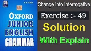 Oxford Junior English Grammar Ex 49 Solution | Exercise 49 Solution