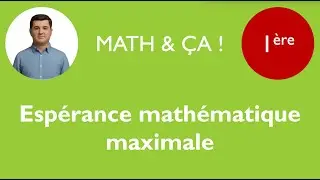 Esp&eacute;rance math&eacute;matique maximale
