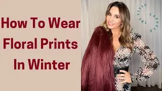 How To Wear Floral Prints In Winter!