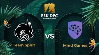 Team Spirit vs Mind Games | Game 1 | Dota Pro Circuit Eastern Europe - Division I Tour 3