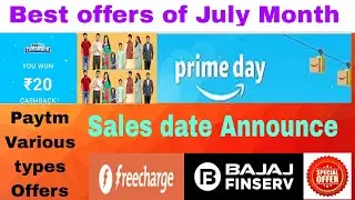 Best Offers of July Month | Paytm, Amazon,Bajaj Pay, Freecharge Offers. Prime day Sales