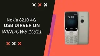 Nokia 8210 4G USB Driver on Windows 10/11 Free Download