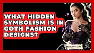 What Hidden Symbolism Is In Goth Fashion Designs? - Goth Music Vault