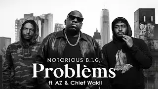 Notorious B.I.G- Probl&egrave;ms ft AZ & Chief Wakil  (2026)