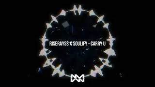 riserayss x SOULIFY &mdash; Carry U