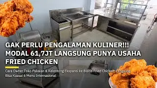 Pengusaha Owner Toko Pakaian & Toko Kelontong Langsung Bisa Buka Outlet Jualan 6 Menu Fried Chicken