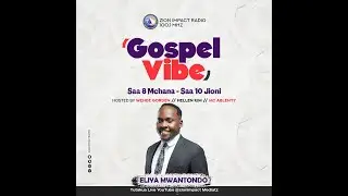 🔴#LIVE : GOSPEL VIBE LIVE NDANI YA ZION IMPACT RADIO 100.1 (06/05/2024)